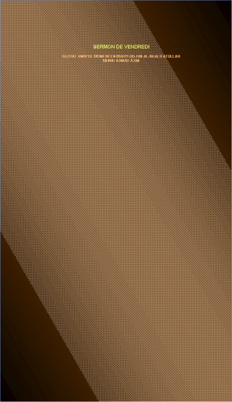 Text Box: SERMON DE VENDREDI HAZRAT AMIRUL MOMENEEN MUHYI-UD-DIN AL-KHALIFATULLAHMUNIR AHMAD AZIM
