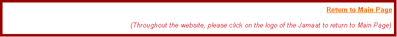 Text Box: Return to Main Page(Throughout the website, please click on the logo of the Jamaat to return to Main Page)